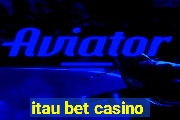 itau bet casino